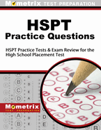 HSPT Practice Questions: HSPT Practice Tests & Exam Review for the High School Placement Test