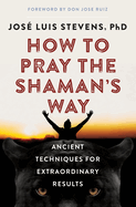Ht Pray the Shamans Way