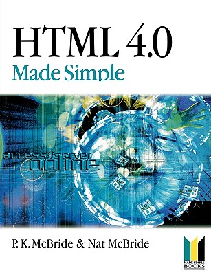 HTML 4.0 Made Simple - McBride, P K, and McBride, Nat