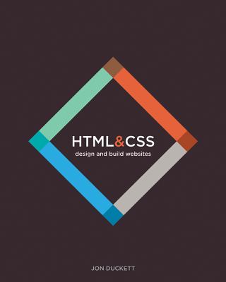 HTML & CSS: Design and Build Websites - Duckett, Jon