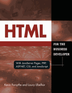 HTML for the Business Developer: With JavaServer Pages, PHP, ASP.NET, CGI, and JavaScript