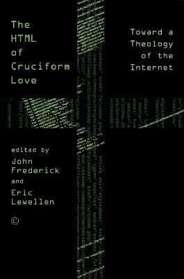 HTML of Cruciform Love PB: Toward a Theology of the Internet - Frederick, John