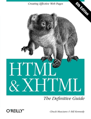 HTML & Xhtml: The Definitive Guide - Musciano, Chuck, and Kennedy, Bill, Dr.