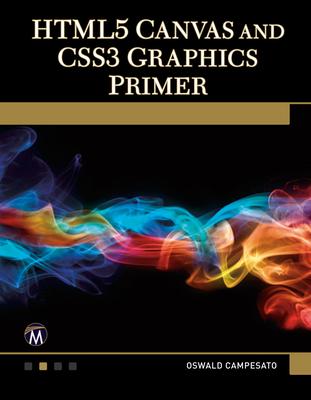 Html5 Canvas and Css3 Graphics Primer - Campesato, Oswald
