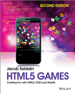 HTML5 Games: Creating Fun with HTML5, CSS3 and WebGL