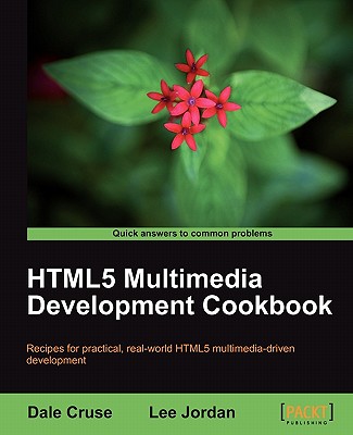 HTML5 Multimedia Development Cookbook - Cruse, Dale, and Jordan, Lee