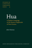 Hua: A Papuan Language of the Eastern Highlands of New Guinea