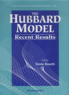 Hubbard Model, The: Recent Results - Rasetti, Mario G (Editor)