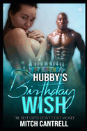 Hubby's Birthday Wish: An Interracial Cuckolding Fantasy