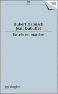 Hubert Damisch, Jean Dubuffet: Entree en Matiere (French Text)