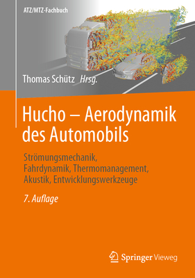 Hucho - Aerodynamik des Automobils: Strmungsmechanik, Fahrdynamik, Thermomanagement, Akustik, Entwicklungswerkzeuge - Sch?tz, Thomas (Editor)