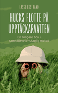 Hucks flotte p upptckarvatten: En roligare bok i samhllsvetenskaplig metod