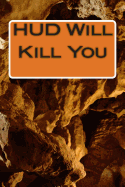 HUD Will Kill You: FBI will help