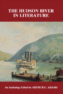 Hudson River in Literature: An Anthology - Adams, Arthur G