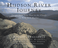 Hudson River Journey: Images from Lake Tear in the Clouds to New York Harbor