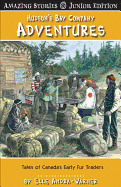 Hudson's Bay Company Adventures (Jr): Tales of Canada's Early Fur Traders