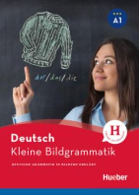 Hueber dictionaries and study-aids: Kleine Bildgrammatik Deutsch - Hering, Axel