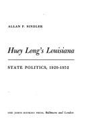 Huey Long's Louisiana: State Politics 1920-1952 - Sindler, Allan P, Professor