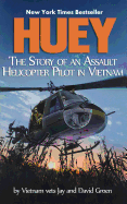Huey: The Story of an Assault Helicopter Pilot in Vietnam
