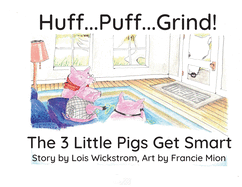 Huff...Puff...Grind! (big paper): The 3 Little Pigs Get Smart