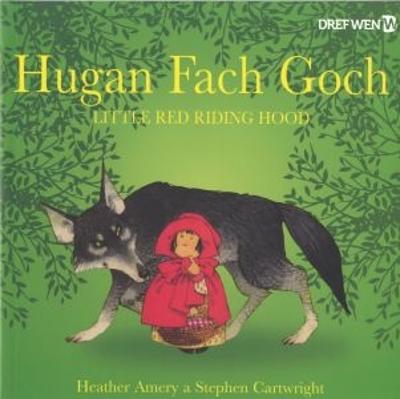 Hugan Fach Goch / Little Red Riding Hood - Amery, Heather, and Tyler, Jenny (Editor), and Meek, Elin (Translated by)