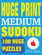 Huge Print Medium Sudoku: 100 Medium Level Sudoku Puzzles with 2 Puzzles Per Page. 8.5 X 11 Inch Book