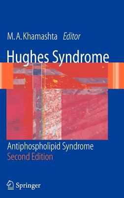 Hughes Syndrome: Antiphospholipid Syndrome - Khamashta, Munther a (Editor)