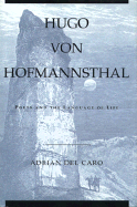 Hugo Von Hofmannsthal: Poets and the Language of Life - Del Caro, Adrian