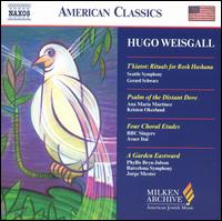 Hugo Weisgall: T'kiatot; Psalm of the Distant Dove; Four Choral Etudes; A Garden Eastward - Ana Maria Martinez (soprano); Kristen Okerlund (piano); Paul Schwendener (recorder); Phyllis Bryn-Julson (soprano);...