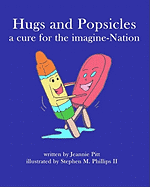 Hugs and Popsicles: A Cure for the Imagine-Nation