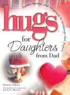 Hugs for Daughters from Dad: Stories, Sayings, and Scriptures to Encourage and Inspire - Owen, David, Lord, and Weiss, LeAnn