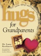 Hugs for Grandparents - Keefauver, Larry, Dr.