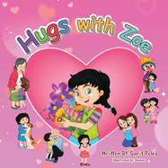 Hugs With Zoe: Join Zoe on this mission, spread the power of hugs far and wide