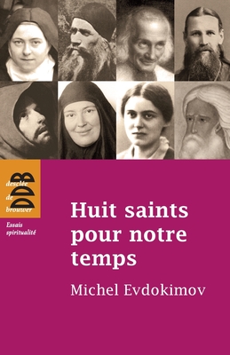 Huit Saints Pour Notre Temps - Evdokimov, Michel