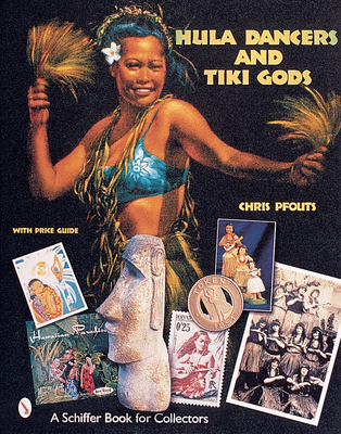 Hula Dancers & Tiki Gods - Pfouts, Chris