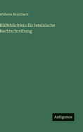 Hulfsbuchlein Fur Lateinische Rechtschreibung
