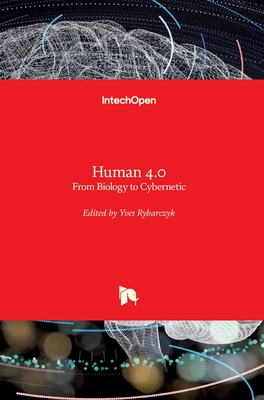 Human 4.0: From Biology to Cybernetic - Rybarczyk, Yves (Editor)