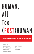 Human, All Too (Post)Human: The Humanities after Humanism