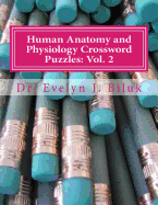Human Anatomy and Physiology Crossword Puzzles: Vol. 2