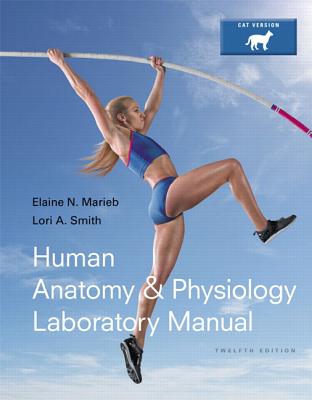 Human Anatomy and Physiology Laboratory Manual, Cat Version - Marieb, Elaine Nicpon