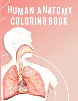 Human Anatomy Coloring Book: Coloring Activity Book for medical school and kids - Publishing, Fallakdess