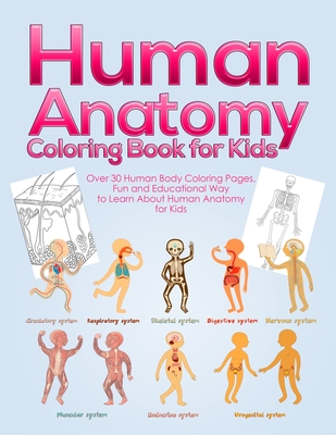 Human Anatomy Coloring Book for Kids: Over 30 Human Body Coloring Pages, Fun and Educational Way to Learn About Human Anatomy for Kids - for Boys & Girls Ages 4-8 - Activity Books, Pineapple