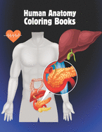 Human anatomy coloring books: The Ultimate Anatomy Study Guide Incredibly Detailed Self-Test Color workbook for Studying and Relaxation.