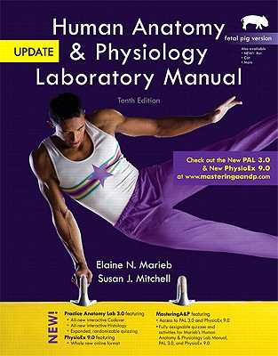 Human Anatomy & Physiology Laboratory Manual: Fetal Pig Version - Marieb, Elaine Nicpon, and Mitchell, Susan J