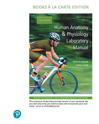 Human Anatomy & Physiology Laboratory Manual, Main Version, Books a la Carte Edition (Valuepack Only) - Marieb, Elaine N, and Smith, Lori a