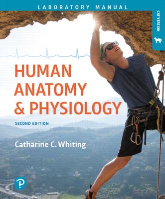 Human Anatomy & Physiology Laboratory Manual: Making Connections, Cat Version - Whiting, Catharine