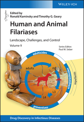 Human and Animal Filariases: Landscape, Challenges, and Control - Kaminsky, Ronald (Editor), and Geary, Timothy G. (Editor), and Selzer, Paul M. (Series edited by)