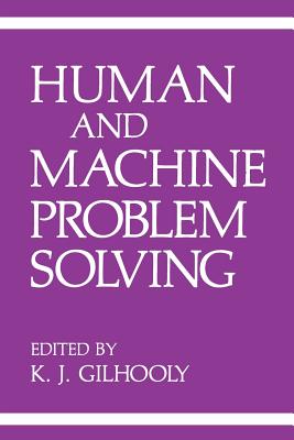Human and Machine Problem Solving - Gilhooly, K J (Editor)