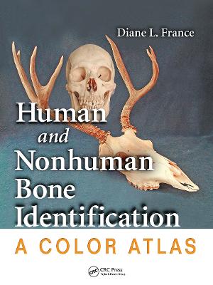 Human and Nonhuman Bone Identification: A Color Atlas - France, Diane L.