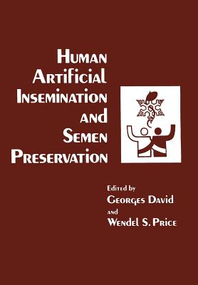 Human Artificial Insemination and Semen Preservation - David, Georges (Editor)